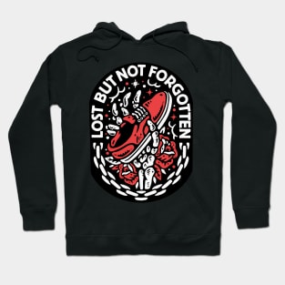 LOST BUT NOT FORGOTTEN Hoodie